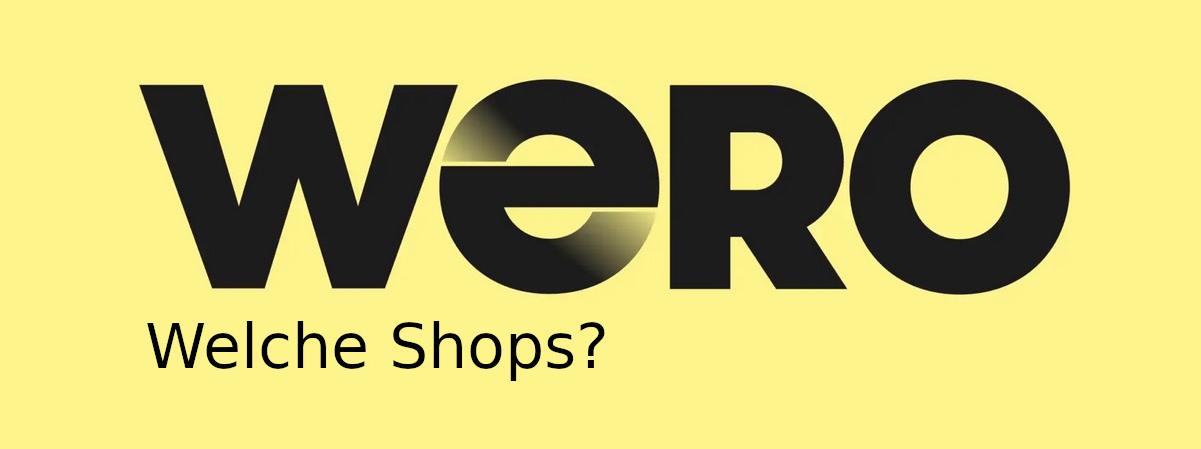 Wero-Logo mit Zusatz: Welche Shops?