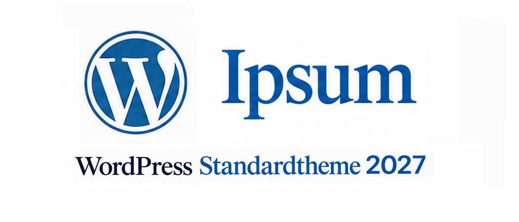 Neues WordPress Standardtheme 2027: Ipsum