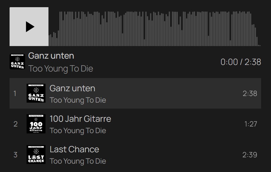 Playliste-Block ziegt 3 Songs der Gruppe Too Young To Die: Gnaz unten, 100 Jahr Gitarre und Last Chance