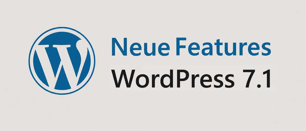 WordPress 7.1: neue Features